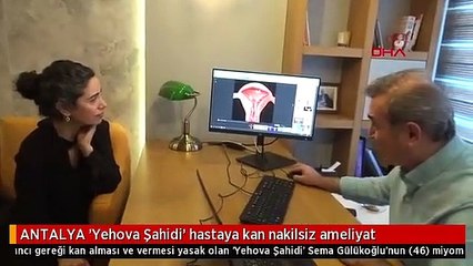 ANTALYA 'Yehova Şahidi' hastaya kan nakilsiz ameliyat