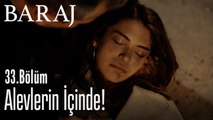 Nehir alevlerin içinde! - Baraj 33. Bölüm