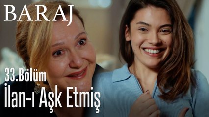 İlan-ı aşk etmiş - Baraj 33. Bölüm