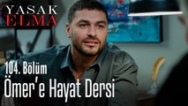 Hasan Ali, Ömer'e akıl veriyor - Yasak Elma 104. Bölüm