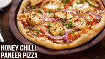 How To Make Chilli Paneer Pizza | Honey Chilli Paneer Pizza Recipe | Homemade Pizza | Varun Inamdar