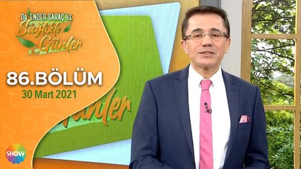 Dr. Ender Saraç ile Sağlıklı Günler 86.Bölüm | 30 Mart 2021