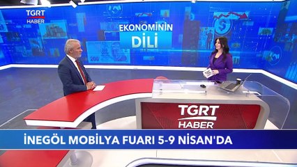 İnegöl Mobilyasının Ekonomiye Etkisi  - Ekonominin Dili - 31 Mart 2021