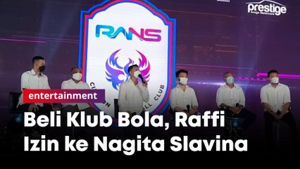 Beli Klub Bola, Raffi Ahmad Izin ke Nagita Slavina