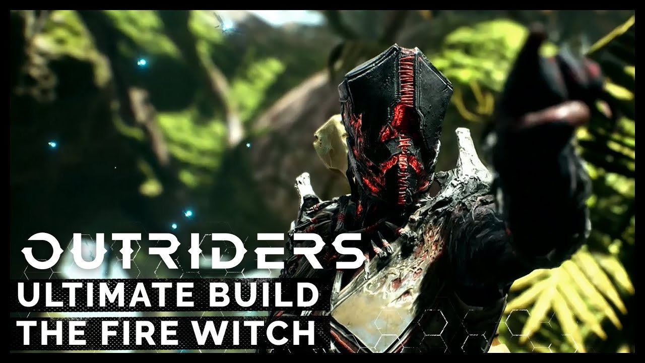 Outriders | The Fire Witch - Ultimate Build Guide