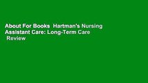 About For Books  Hartman's Nursing Assistant Care: Long-Term Care  Review
