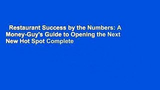 Restaurant Success by the Numbers: A Money-Guy's Guide to Opening the Next New Hot Spot Complete