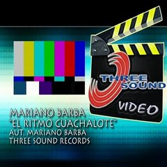 Mariano Barba - El Ritmo Cuachalote (Video Musical)