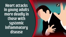 Heart attacks in young adults more deadly in those with systemic inflammatory disease