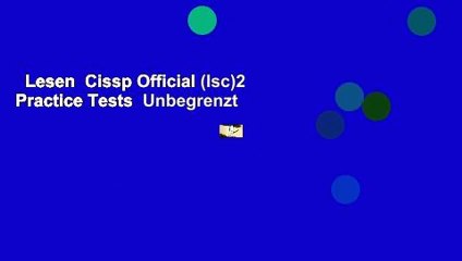 Lesen  Cissp Official (Isc)2 Practice Tests  Unbegrenzt