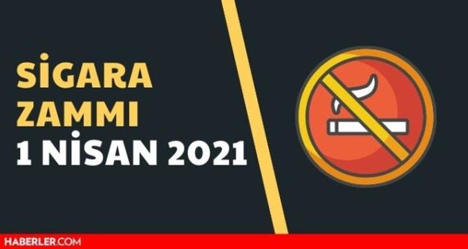 Sigara zammı 1 Nisan 2021! Sigara fiyatları ne kadar oldu? Güncel sigara fiyatları