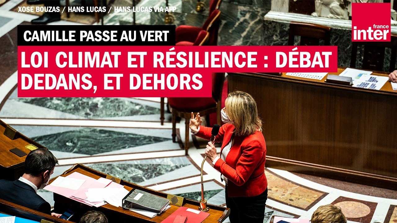 Loi climat et résilience : débat dedans, et deh...