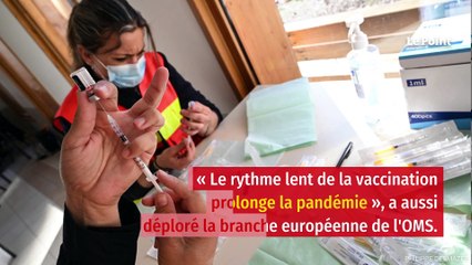 La lenteur de la vaccination en Europe est « inacceptable », selon l'OMS