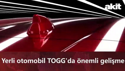 Yerli otomobil TOGG'da önemli gelişme