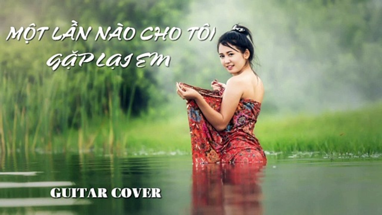 Một Lần Nào Cho Tôi Gặp Lại Em - Guitar Cover ( Ton Em ) | 3N Music