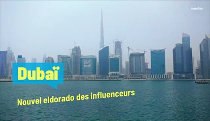 Dubaï : nouvel eldorado des influenceurs
