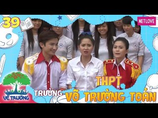 Về Trường - Tập 39: Trường THPT Võ Trường Toản