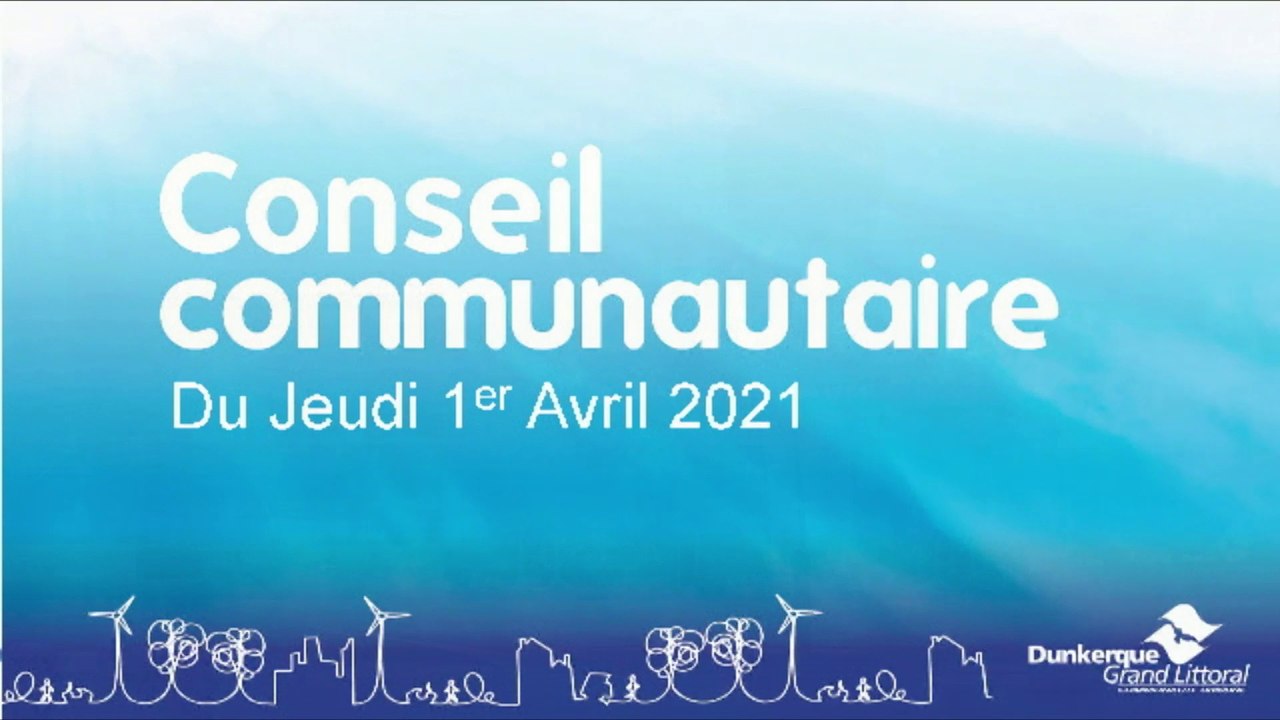 Conseil de la Communauté Urbaine de Dunkerque du Jeudi 1er Avril 2021 (Replay)