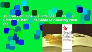 Full version  Financial Intelligence, Revised Edition: A Manager's Guide to Knowing What the