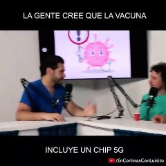 LA GENTE CREE QUE LA VACUNA INCLUYE UN CHIP 5G  - LUISITO COMUNICA