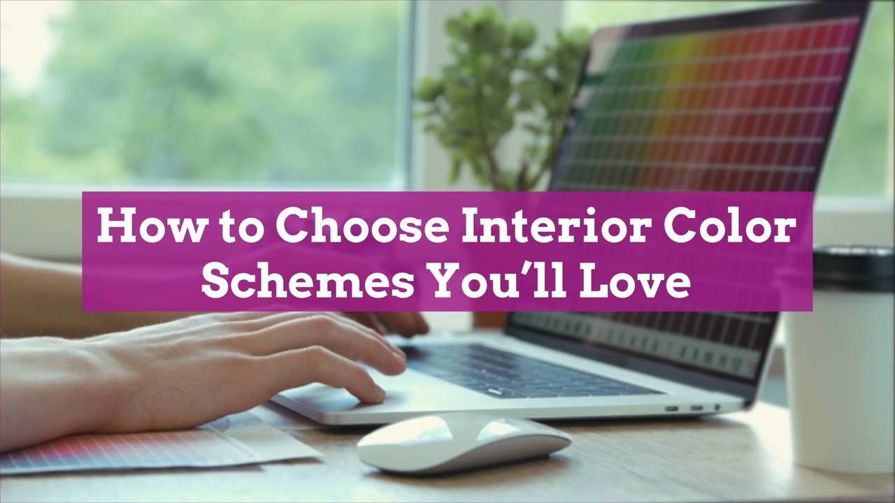 How to Choose Interior Color Schemes You'll Love