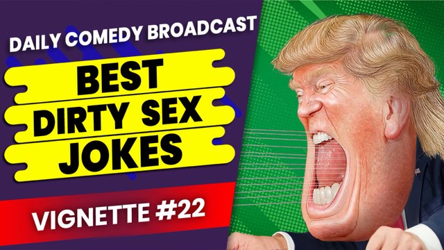 Clever Dirty Jokes | Offensive Dirty Jokes | Offensive Jokes | Vignette #22