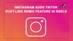 Instagram adds TikTok Duet-like Remix feature in Reels
