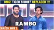 Tiger Shroff Replaced By Prabhas? In Rambo Remake | Reason Revealed
