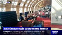 25 Algériens sont bloqués depuis plus d'un mois à l'aéroport de Roissy