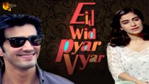 Eid Wid Pyar Vyar - Telefilm | Drama World