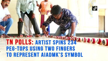 TN Polls: Artist spins 234 peg-tops using two fingers to represent AIADMK’s symbol