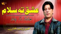 Ishq Ta Salam | Amerzeb Khan | Pashto Superhit Song