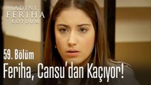 Feriha, Cansu'dan korkuyor - Adını Feriha Koydum 59. Bölüm