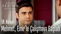 Mehmet, Emir'in teklifini kabul ediyor - Adını Feriha Koydum 59. Bölüm