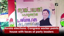 Kerala Assembly Elections: Congress worker paints house with faces of party leaders