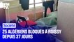25 Algériens sont bloqués à l'aéroport de Roissy-Charles-de-Gaulle depuis 37 jours