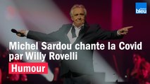 HUMOUR - Michel Sardou chante la Covid par Willy Rovelli