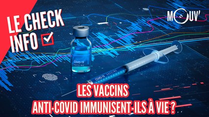 Les vaccins anti-Covid immunisent-ils à vie ?