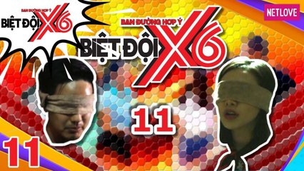 Biệt Đội X6 - Tập 11: Sĩ Thanh hội ngộ người tình tin đồn Lý Bình