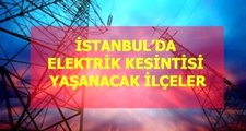 2 Nisan Cuma İstanbul elektrik kesintisi! İstanbul'da elektrik kesintisi yaşanacak ilçeler İstanbul'da elektrik ne zaman gelecek?