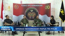 Operasi Nemangkawi Sinergi TNI & Polri (3/4)