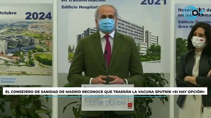 El consejero de Sanidad de Madrid reconoce que traerán la vacuna Sputnik «si hay opción»