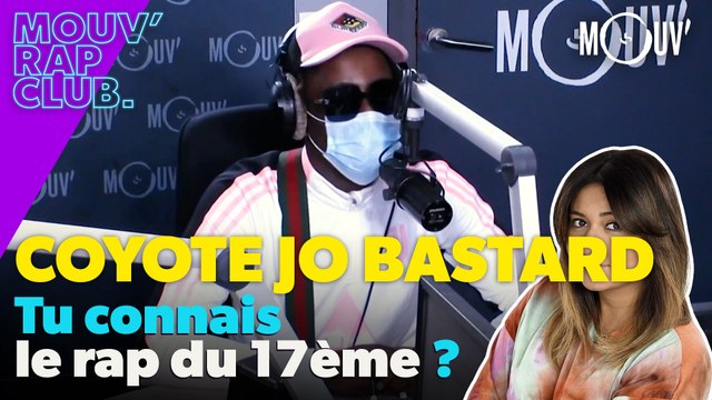 Coyote Jo Bastard, tu connais le rap du 17ème ?