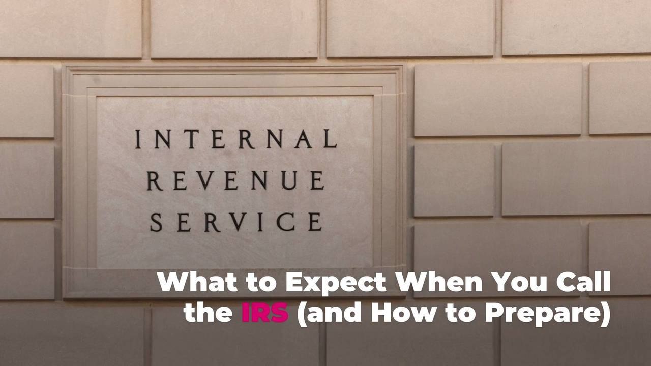 What to Expect When You Call the IRS (and How to Prepare)
