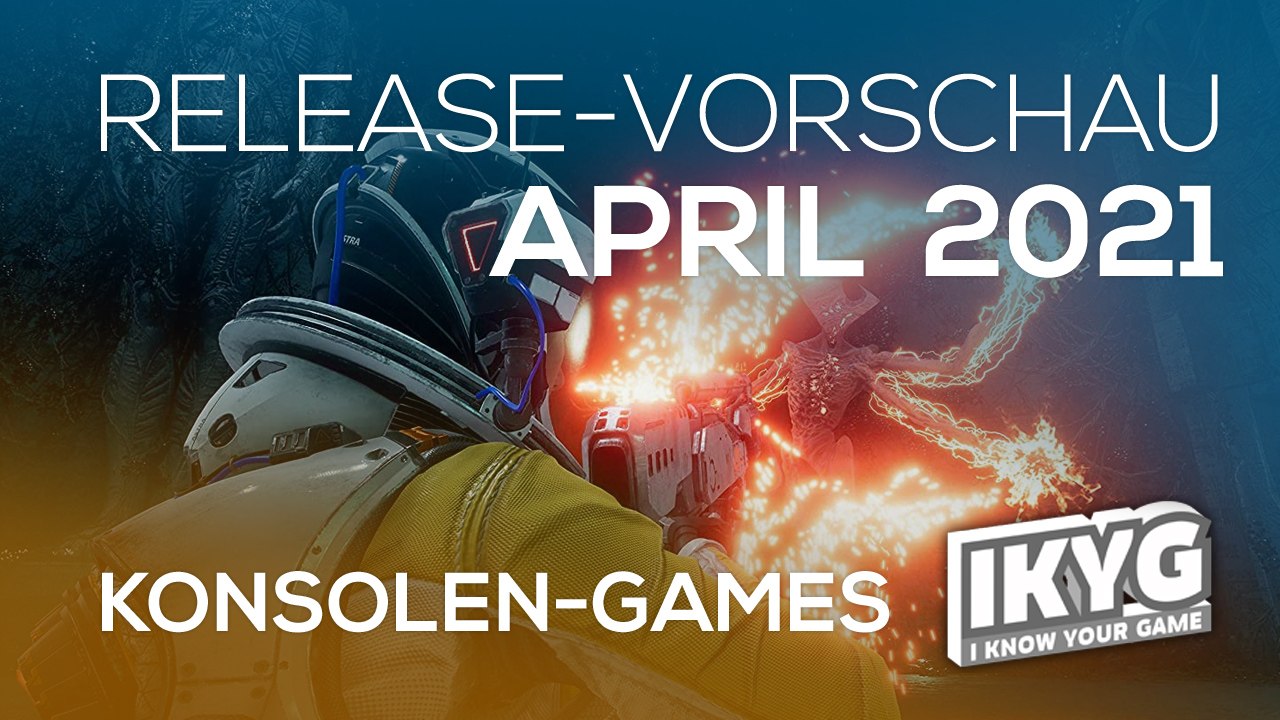 Games-Release-Vorschau - April 2021 - Konsole