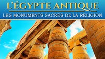Temples & Monuments Sacrés de l'Egypte Antique : les secrets de leur construction | Documentaire