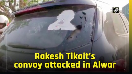 Rakesh Tikait’s convoy attacked in Alwar