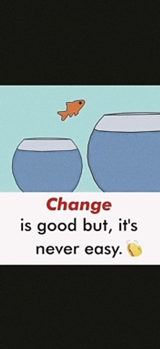 | Worth Watching | Change Is Not Easy |