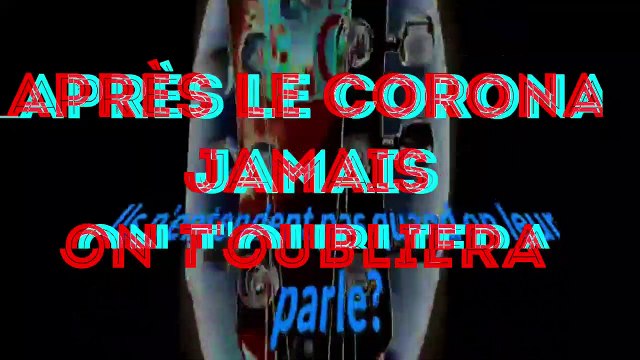 Après le Corona, jamais on n’oubliera sur l'air de « A nos souvenirs » de Trois Cafés Gourmands
