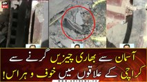 Heavy Objects falling from the sky in Karachi's different areas
